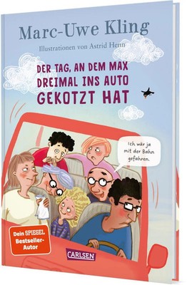 Der Tag, an dem Max dreimal ins Auto gekotzt hat | Marc-Uwe Kling (u. a.) | Buch