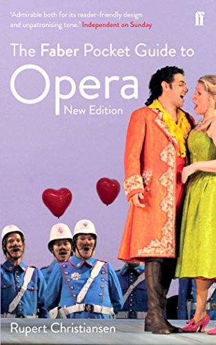 The Faber Pocket Guide to Opera: New Edition (Faber Pocket Guide
