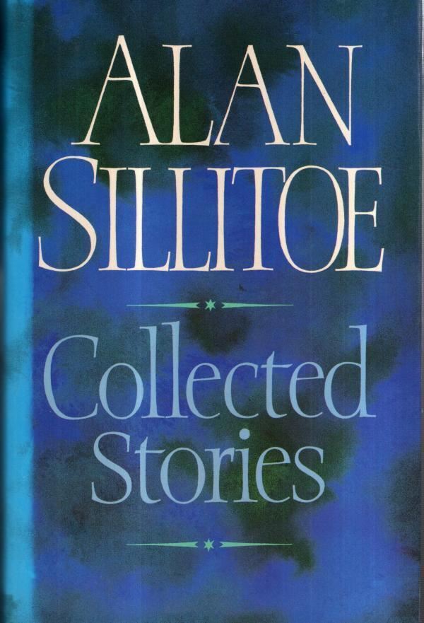 Collected Stories : Alan Sillitoe
