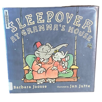 Sleepover at Gramma's House Hardcover Barbara Joosse Elephants Family Storytime