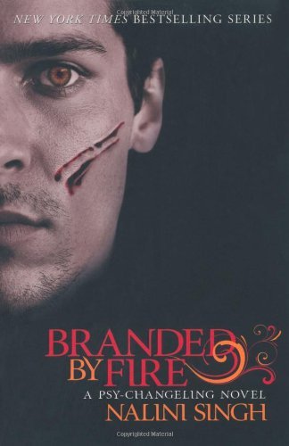 Branded by Fire: The Psy-Changeling Series By Nalini Singh