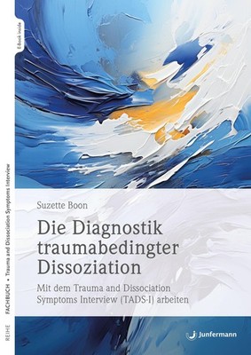 Die Diagnostik traumabedingter Dissoziation Suzette Boon