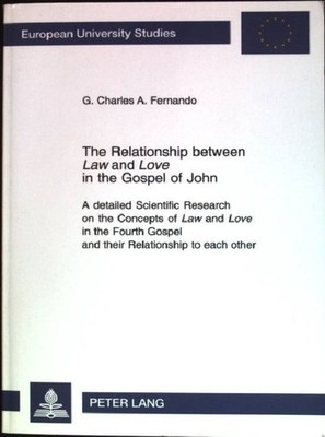 The Relationship between Law and Love in the Gospel of John: a detailed Scientif