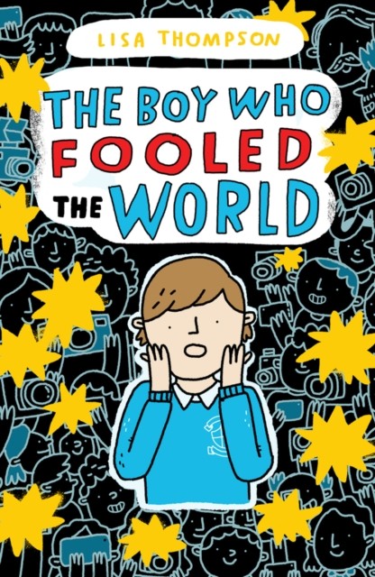 The Boy Who Fooled the World by Lisa Thompson (Paperback Book)