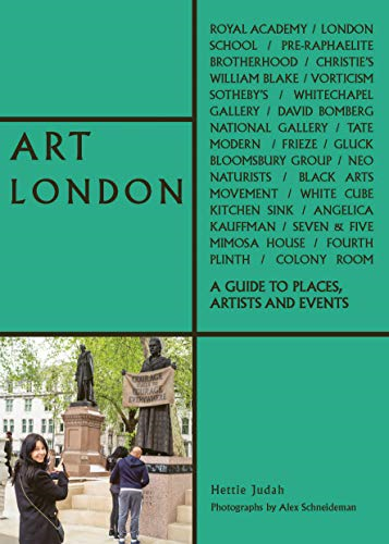 Art London: A Guide to Places, Events and Artists (The London... - Hettie Judah