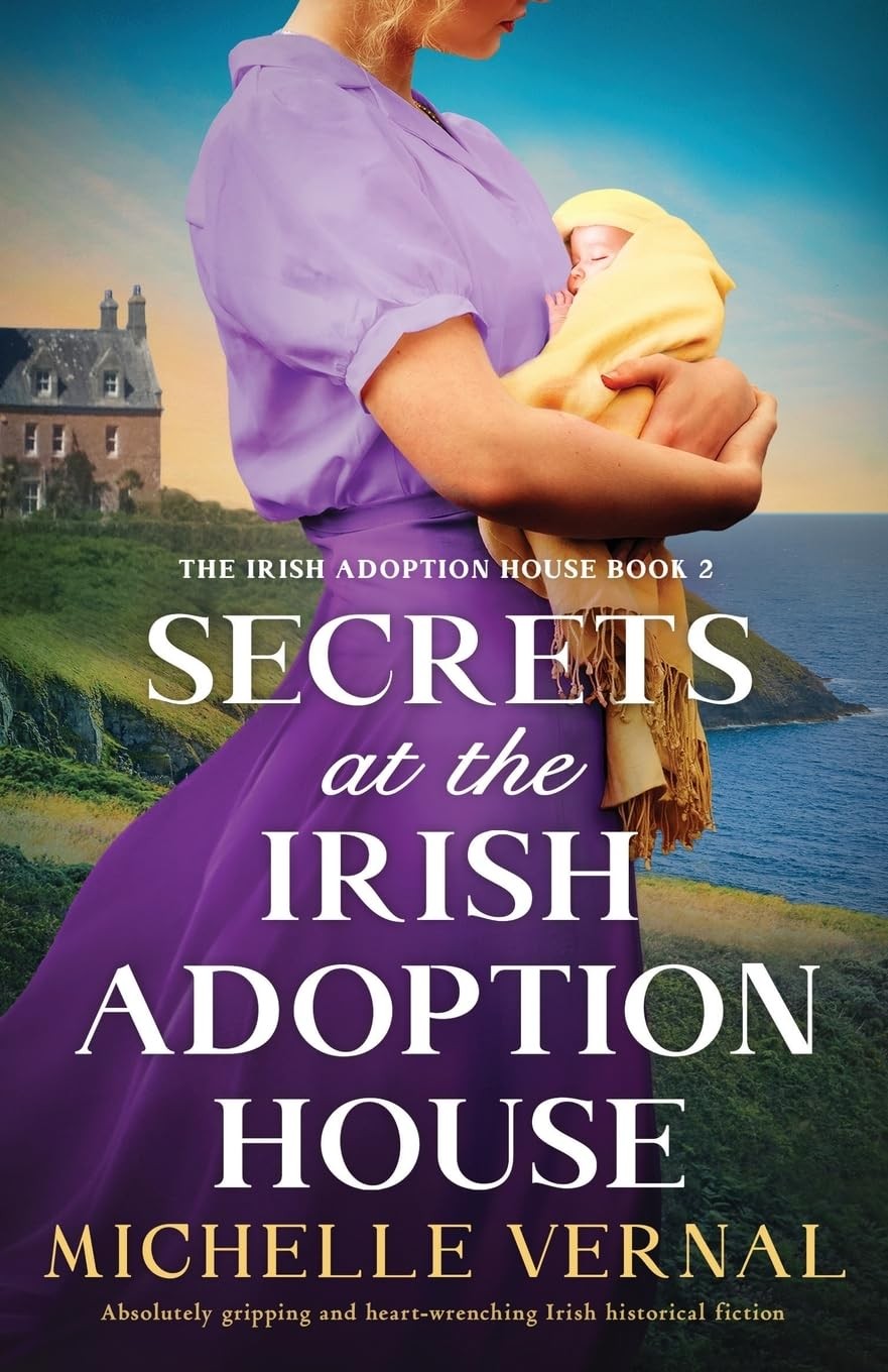 Secrets at the Irish Adoption House: Absolutely gripping and hea