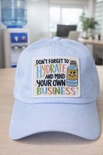 Woman  s Baseball Cap- Don  t Forget To Hydrate And Mind Your Own Business
