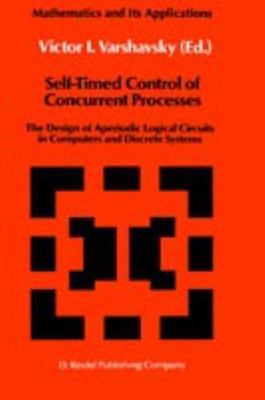 Self-Timed Control of Concurrent Processes: The Design of Aperiodic Logical Circ