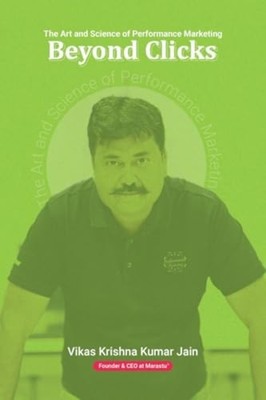 Beyond Clicks The Art and Science of Performance Market - Paperback NEW Vikas Kr