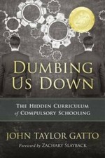 Dumbing Us Down: The Hidden Curriculum of Com...