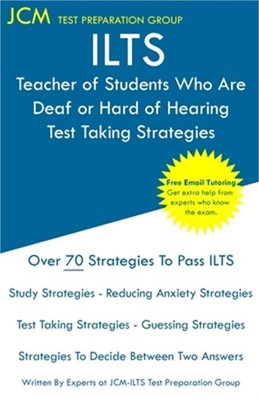 ILTS Teacher of Students Who Are Deaf or Hard of Hearing - Test Taking Strategie