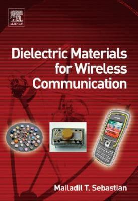 Dielectric Materials for Wireless Communication Sebastian Hardback 9780080453309