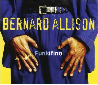 Bernard Allison - Funkifino - CD - NEW Ruf Records