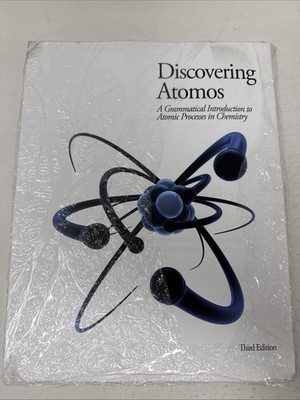 Discovering Atomos A Grammatical Introduction To Atomic Processes In Chemistry 3