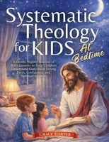 Grace Harper | Systematic Theology For Kids At Bedtime | Taschenbuch | Englisch