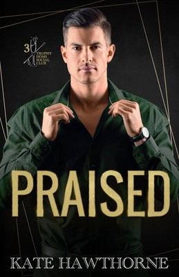 Praised (Trophy Doms Social Club) by Hawthorne