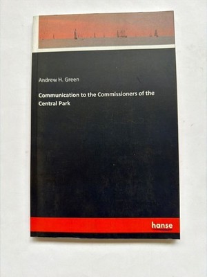 438793 Andrew H Green Communication Commissioners Central Park Hansebooks