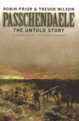 Passchendaele: The Untold Story, Second edition - Paperback - GOOD