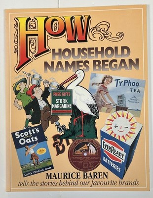 How Household Names Began Maurice Baren The Stories Behind Favourite Brands New