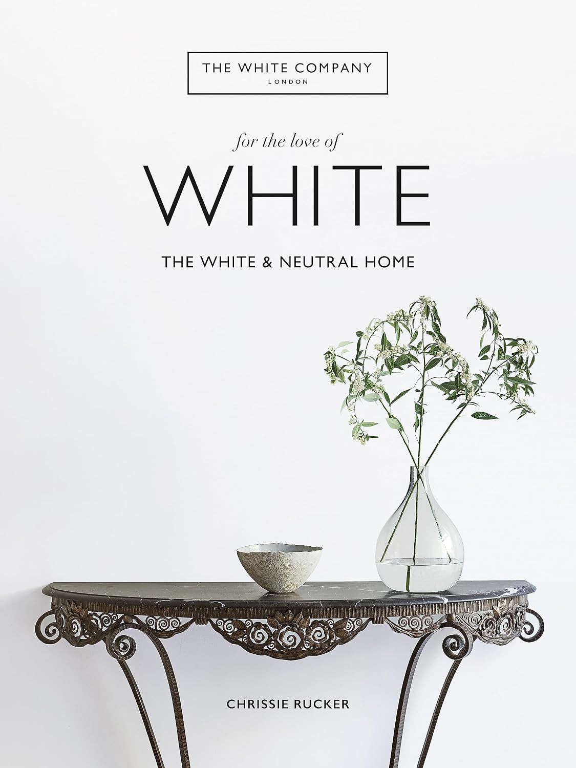 The White Company, For The Love Of White : The White & Neutral Home Chrissie Rucker - Image 6