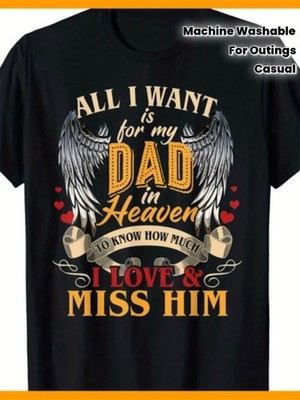 All I Want Is for My Dad in Heaven I Love & Miss Him T ShirtLightweight Breath