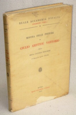 GIULIO ARISTIDE SARTORIO - MOSTRA DELLE PITTURE - 1°ed.1933 - ACCADEMIA D'ITALIA