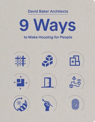  9 Ways to Make Housing for People by David Baker Architects 9781935935407 Hardb