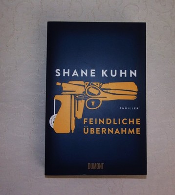 Buch ''Feindliche Übernahme'' von Shane Kuhn;  Zustand: ehrliche Schulnote ''2-3'';