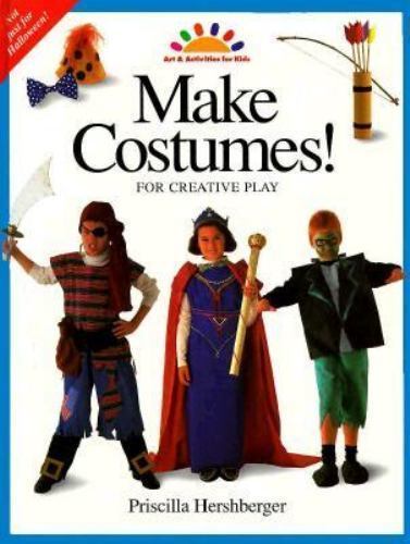 Make Costumes!: For Creative Pla- Priscilla Hershberge, 9780891344506, hardcover