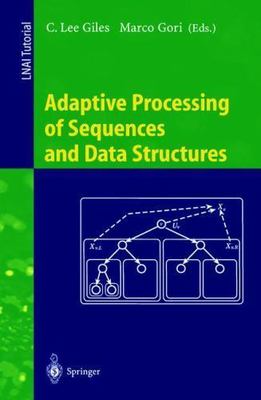 Adaptive Processing of Sequences and Data Structures : International Summer S...