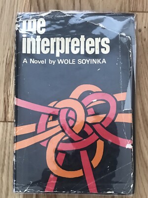 The Interpreters By Wole Soyinka. *1ST PRINT* of His Debut Novel (1965).