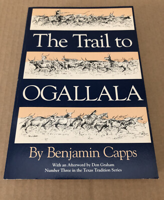 The Trail to Ogallala by Benjamin Capps 1985 Paperback SIGNED AUTOGRAPHED