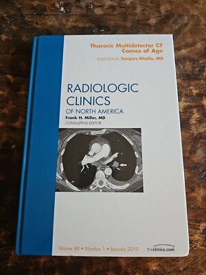 The Clinics: Radiology Ser.: Thoracic Multidetector CT Comes of Age, an Issue...