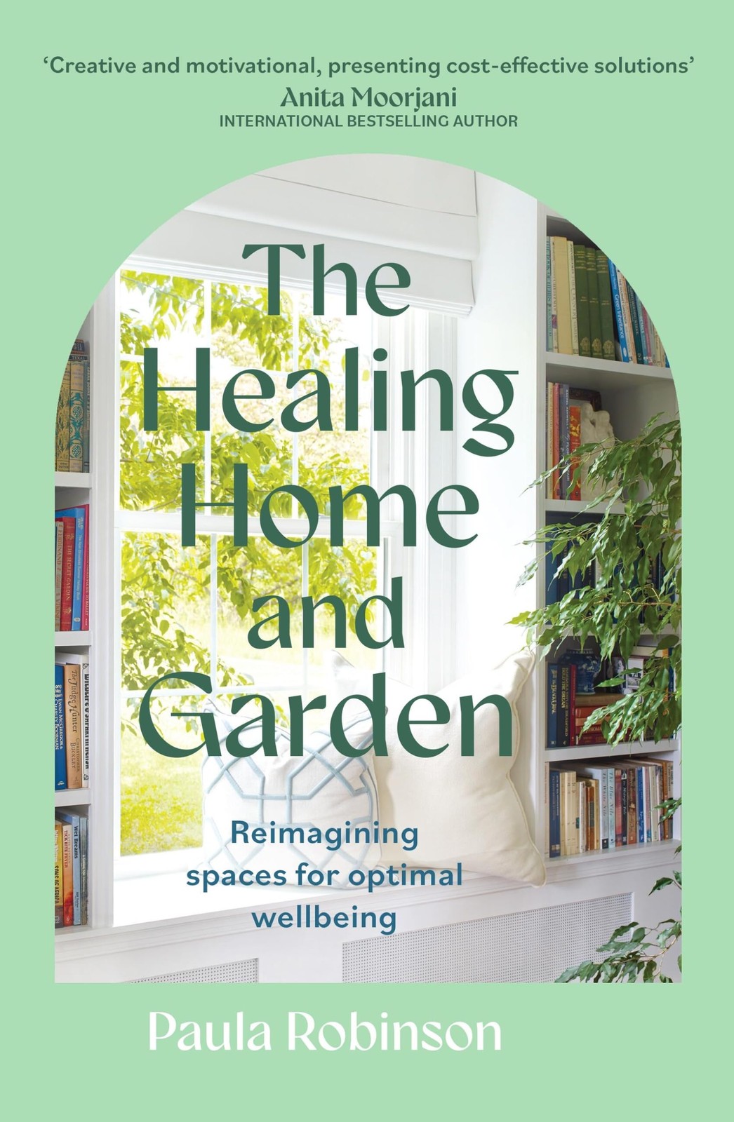 The Healing Home and Garden: Reimagining spaces by Paula Robinson (PB 2024) - Image 6