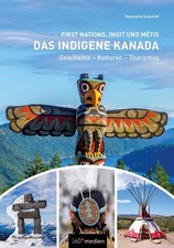 Geneviève Susemihl Das indigene Kanada: First Nations, Inuit und Métis