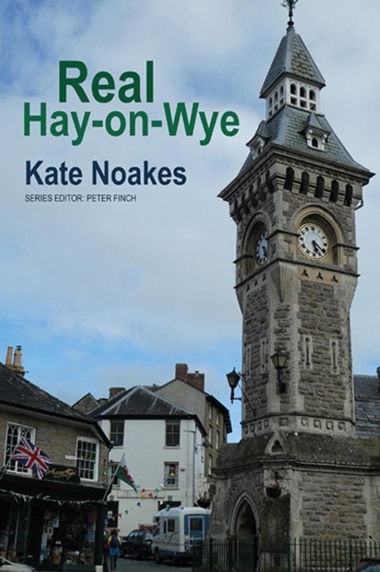 Real Hay-on-Wye by Kate Noakes (Paperback Book)