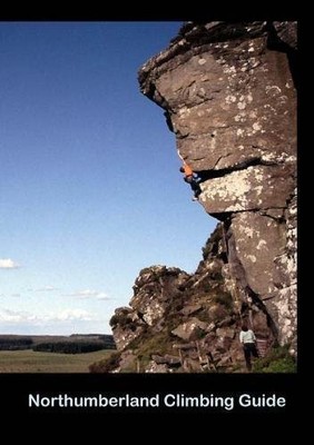 Northumberland Climbing Guide: The Definitive Guide ...