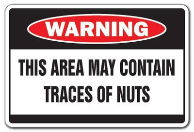 Area Contains Traces of Nuts Warning Sign Crazy | Indoor/Outdoor | 17'' Tall