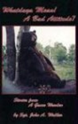 Whatdaya Mean! a Bad Attitude? Paperback John A. Walker