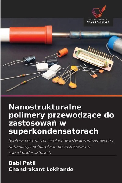 Bebi Patil (U. A.) | Nanostrukturalne Polimery Przewodz¿Ce Do Zastosowa¿ W...-image