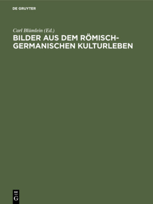 Bilder Aus Dem R?Misch-Germanischen Kulturleben