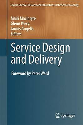 Service Design and Delivery (Service Science: Research and Innovations in the Se