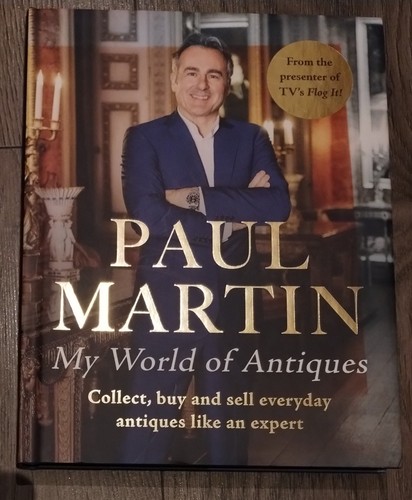 Paul Martin: My World Of Antiques Hardback Book With Dust Jacket