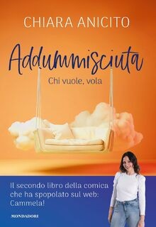 Addummisciuta. Chi vuole, vola von Anicito, Chiara | Buch | Zustand sehr gut
