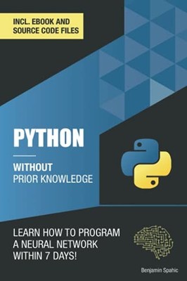 Python 3 Without Prior Knowledge: L..., Spahic, Benjami