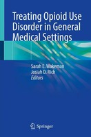 Sarah E. Wakeman (U. A.) | Treating Opioid Use Disorder In General Medical...