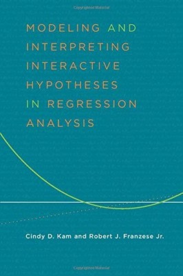 MODELING AND INTERPRETING INTERACTIVE HYPOTHESES IN By Cindy D. Kam & Robert J.