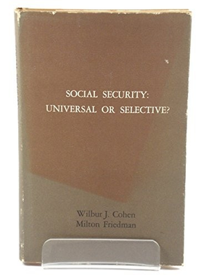 #ad #ad SOCIAL SECURITY: UNIVERSAL OR SELECTIVE By Milton Friedman amp; Wilbur T. Chone $31.75