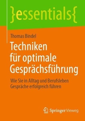 Techniken fr optimale Gesprchsfhrung: Wie Sie in Alltag und Berufsleben Gespr?ch