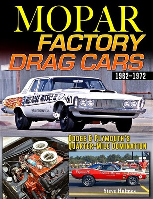 CT688 Mopar Factory Drag Cars Dodge Plymouth Quarter Mile Domination 1962-1972